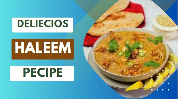 Deliecios Haleem Recipe